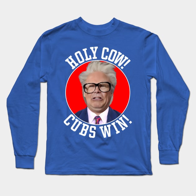 HARRY CARAY -- HOLY COW! Long Sleeve T-Shirt by darklordpug